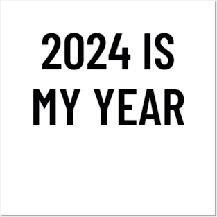 2024 IS MY YEAR Posters and Art